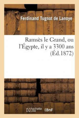 Carte Ramses Le Grand, Ou l'Egypte, Il Y a 3300 ANS De Lanoye-F