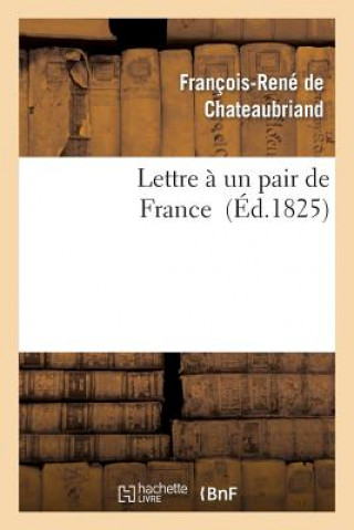 Kniha Lettre A Un Pair de France de Chateaubriand F R