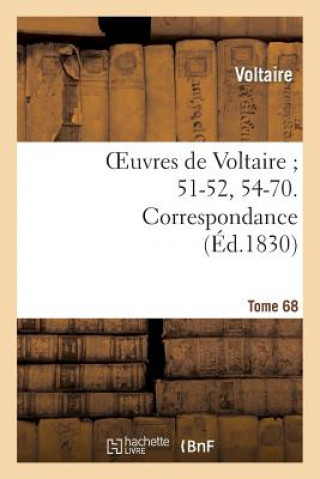 Libro Oeuvres de Voltaire 51-52, 54-70. Correspondance. T. 68 Voltaire