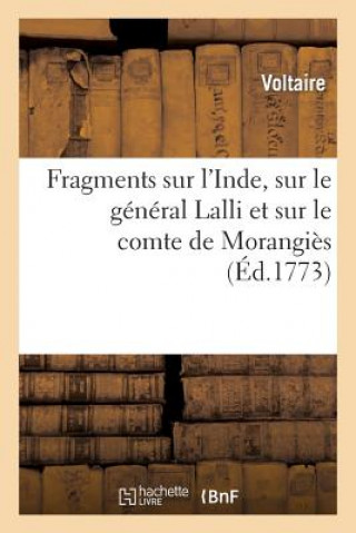Kniha Fragments Sur l'Inde, Sur Le General Lalli Et Sur Le Comte de Morangies Voltaire