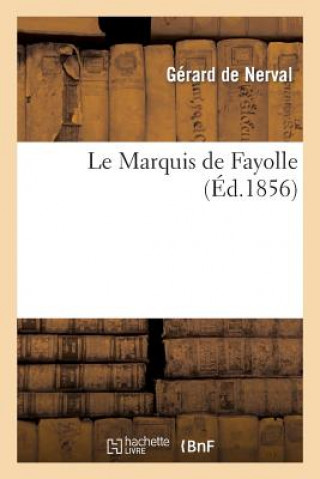 Kniha Le Marquis de Fayolle Gerard De Nerval
