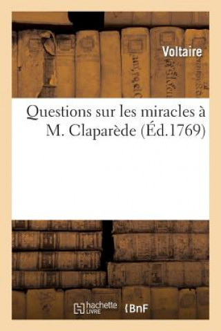 Kniha Questions Sur Les Miracles A M. Claparede Voltaire