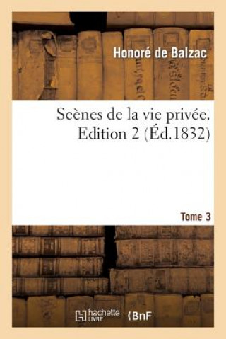 Kniha Scenes de la vie privee. Edition 2, Tome 3 Honore De Balzac