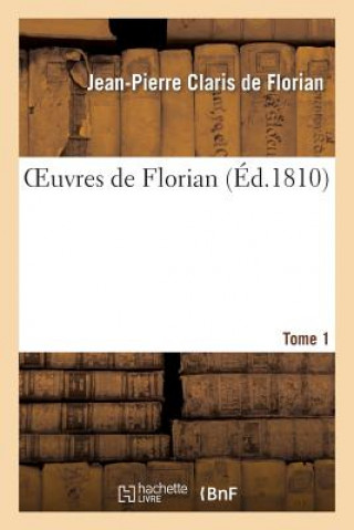 Carte Oeuvres de Florian.Tome 1 Jean Pierre Claris de Florian