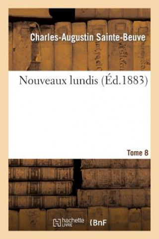 Kniha Nouveaux Lundis. T. 8 Charles Augustin Sainte-Beuve