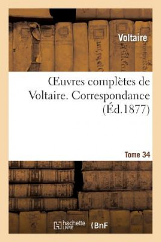 Kniha Oeuvres Completes de Voltaire. Tome 34, Correspondance 2 Voltaire