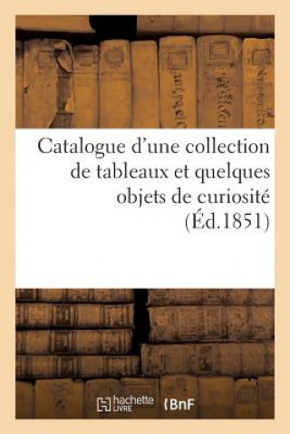 Kniha Catalogue d'Une Collection de Tableaux Et Quelques Objets de Curiosite Dont La Vente Se Fera Maulde Et Renou