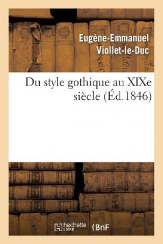 Книга Du Style Gothique Au Xixe Siecle Eugene Emmanuel Viollet-Le-Duc