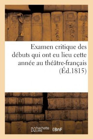 Carte Examen Critique Des Debuts Qui Ont Eu Lieu Cette Annee Au Theatre-Francais Martinet