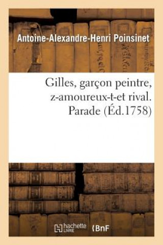 Könyv Gilles, Garcon Peintre, Z-Amoureux-T-Et Rival. Parade Antoine Alexandre Henri Poinsinet