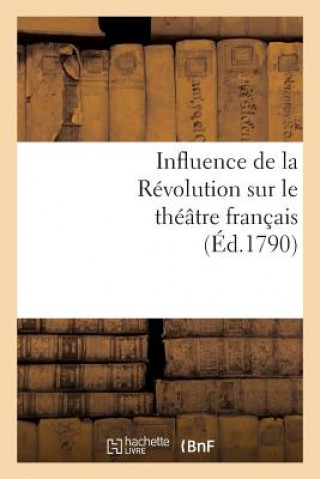 Книга Influence de la Revolution Sur Le Theatre Francais Debray