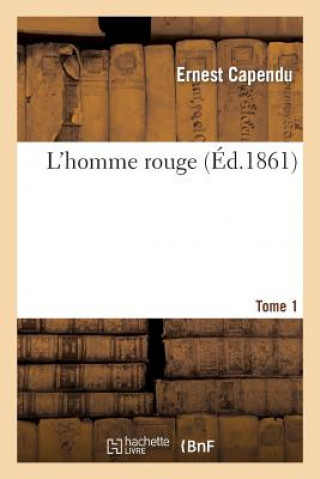 Kniha L'Homme Rouge. Tome 1 Capendu-E