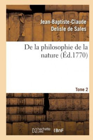 Carte de la Philosophie de la Nature. Tome 2 Jean Baptiste Claude Delisle De Sales