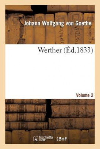 Carte Werther. Volume 2 (Ed 1833) Johann Wolfgang Von Goethe
