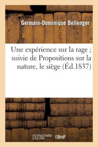 Книга Une Experience Sur La Rage Suivie de Propositions Sur La Nature Germain-Dominique Bellenger