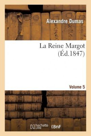 Kniha La Reine Margot.Volume 5 Alexandre Dumas