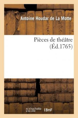 Book Pieces de Theatre Antoine Houdar De La Motte