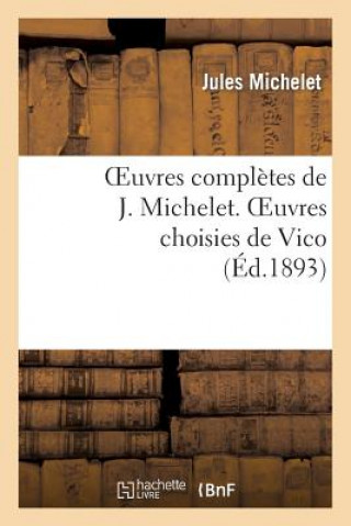 Carte Oeuvres Completes de J. Michelet. Oeuvres Choisies de Vico Jules Michelet