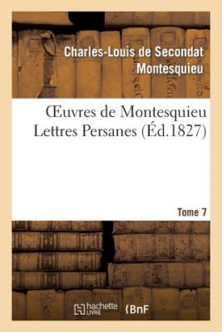 Carte Oeuvres de Montesquieu. T7 Lettres Persanes Charles Louis De Secondat Montesquieu