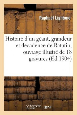 Carte Histoire d'Un Geant, Grandeur Et Decadence de Ratatin, Ouvrage Illustre de 18 Gravures En Couleurs Lightone-R
