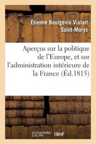 Könyv Apercus Sur La Politique de l'Europe, Et Sur l'Administration Interieure de la France Saint-Morys-E
