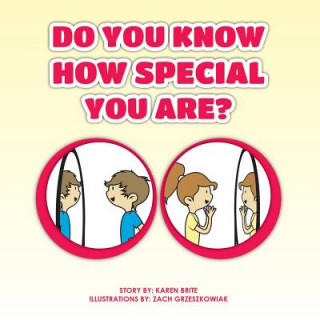 Kniha Do You Know How Special You Are? Karen Brite