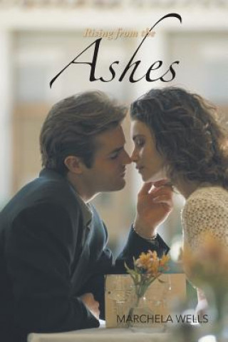 Книга Rising from the Ashes Marchela Wells