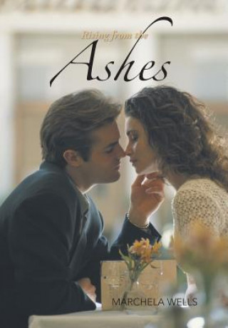 Книга Rising from the Ashes Marchela Wells