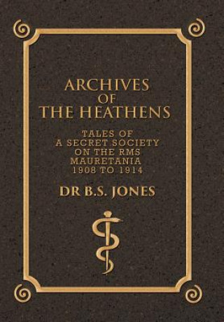 Kniha Archives of the Heathens Vol. I Dr B S Jones