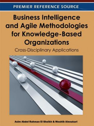 Könyv Business Intelligence and Agile Methodologies for Knowledge-Based Organizations Mouhib Alnoukari