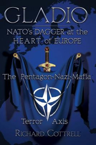 Könyv Gladio, Nato's Dagger at the Heart of Europe Richard Cottrell