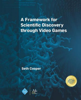 Kniha Framework for Scientific Discovery through Video Games Seth Cooper