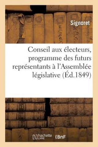 Kniha Conseil Aux Electeurs, Programme Des Futurs Representants A l'Assemblee Legislative Signoret