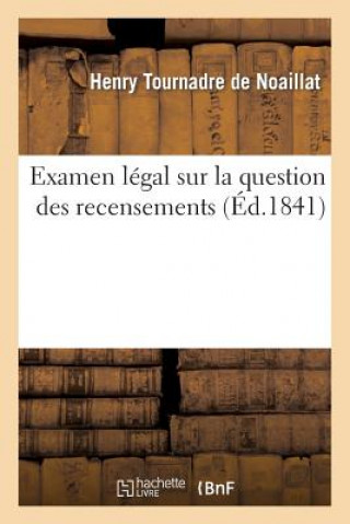 Kniha Examen Legal Sur La Question Des Recensements Tournadre De Noaillat-H