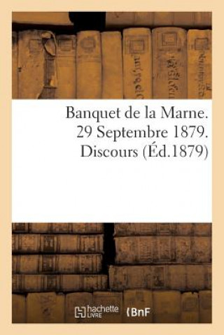 Buch Banquet de la Marne. 29 Septembre 1879. Discours Sans Auteur