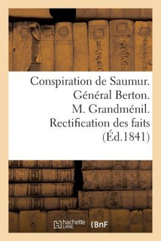 Könyv Conspiration de Saumur. General Berton. M. Grandmenil. Rectification Des Faits Sans Auteur