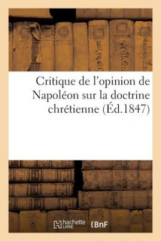Boek Critique de l'Opinion de Napoleon Sur La Doctrine Chretienne Sans Auteur