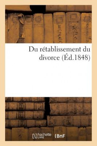 Könyv Du Retablissement Du Divorce Sans Auteur