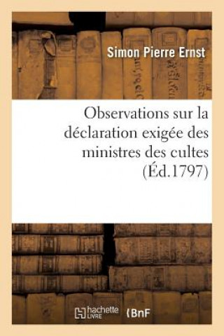 Knjiga Observations Sur La Declaration Exigee Des Ministres Des Cultes, En Vertu de la Loi Ernst-S