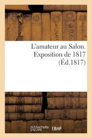 Książka L'Amateur Au Salon. Exposition de 1817 Chaignieau