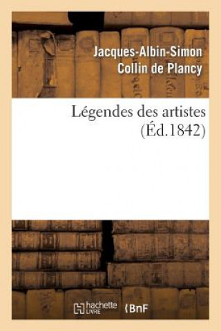 Livre Legendes Des Artistes Jacques Albin Simon Collin De Plancy