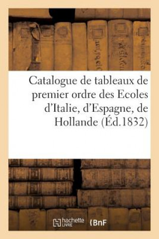 Книга Catalogue de Tableaux de Premier Ordre Des Ecoles d'Italie, d'Espagne, de Hollande Coutellier