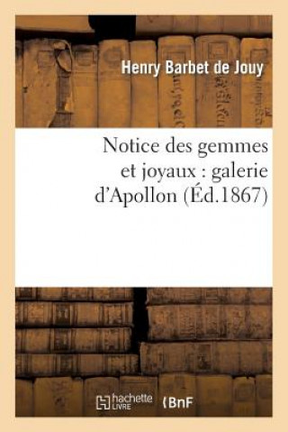 Buch Notice Des Gemmes Et Joyaux: Galerie d'Apollon Henry Barbet De Jouy