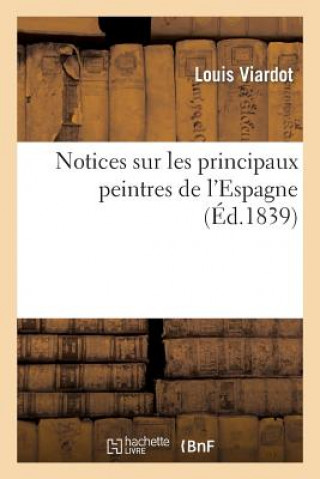 Carte Notices Sur Les Principaux Peintres de l'Espagne Louis Viardot