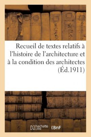 Carte Recueil de textes relatifs a l'histoire et la condition architectes A Picard