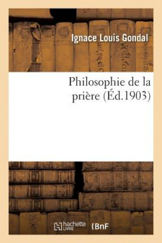 Kniha Philosophie de la Priere Gondal-I