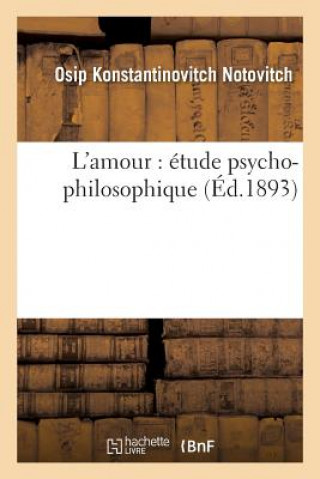 Carte L'Amour: Etude Psycho-Philosophique Osip Konstantinovitch Notovitch