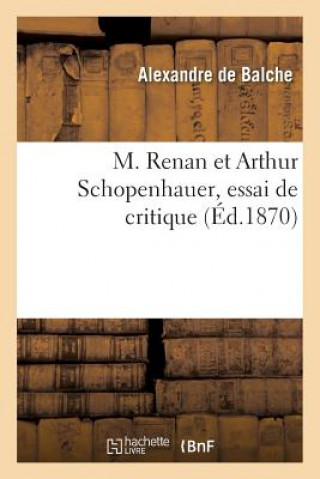 Buch M. Renan Et Arthur Schopenhauer, Essai de Critique Alexandre De Balche