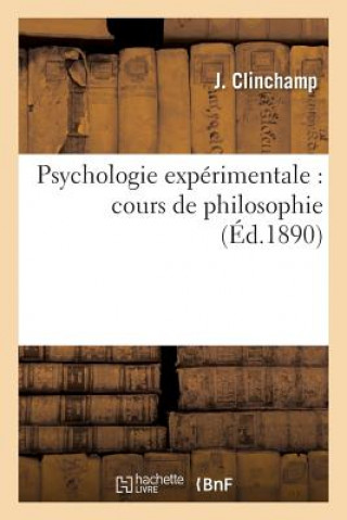 Kniha Psychologie Experimentale: Cours de Philosophie Clinchamp-J