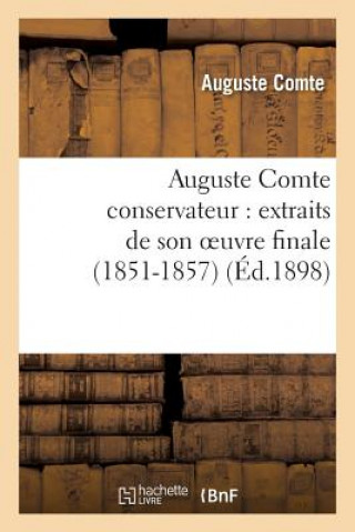 Książka Auguste Comte Conservateur: Extraits de Son Oeuvre Finale (1851-1857) Auguste Comte